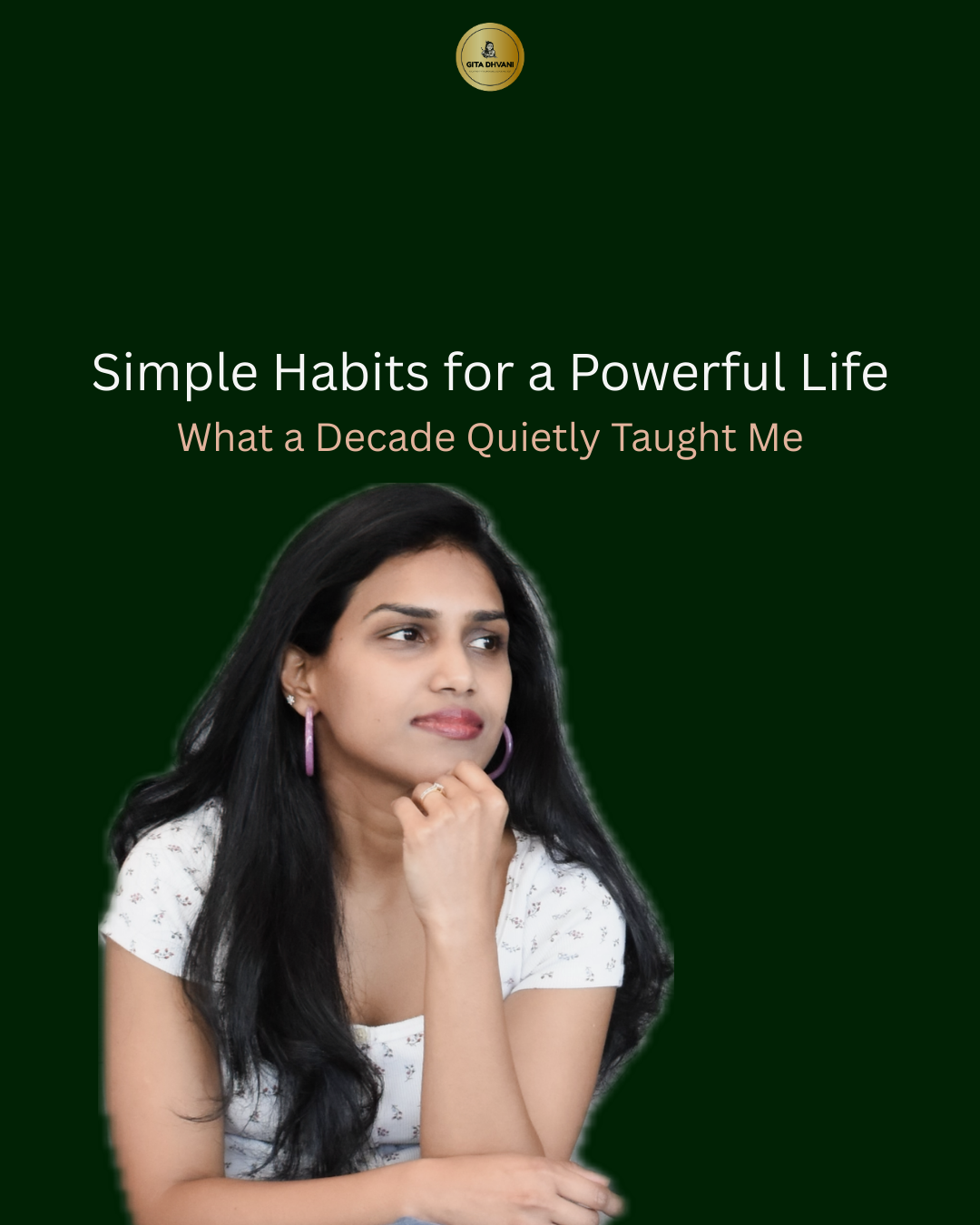 Simple Daily Habits for a Peaceful & Powerful Life | Gita Dhvani